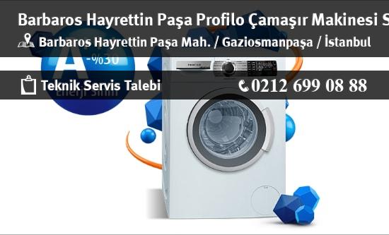 Barbaros Hayrettin Paşa Profilo Çamaşır Makinesi Servisi İletişim