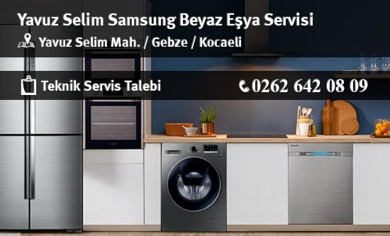 Yavuz Selim Samsung Beyaz Eşya Servisi İletişim